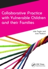 Collaborative Practice with Vulnerable Children and Their Families - eBook