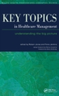 Key Topics in Healthcare Management : Understanding the Big Picture - eBook