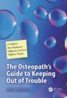 The Osteopath's Guide to Keeping Out of Trouble : A Toolkit to Meet Professional Obligations and Avoid Pitfalls in Practice - eBook