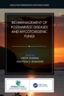 Bio-management of Postharvest Diseases and Mycotoxigenic Fungi - Book