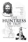 The Huntress of Troy : Helen of Troy - Book