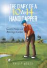 The Diary of a 10 to 14 Handicapper : Notes from an Average Golfer - Book