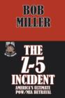 The Z-5 Incident : America's Ultimate POW/MIA Betrayal - Book