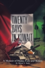 Twenty Days in Kuwait : A Memoir of Home, Exile and Return - eBook