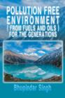 Pollution Free Environment ( from Fuels and Oils ) for the Generations - Book
