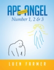 Ape Versus Angel : Number 1, 2 & 3 - eBook
