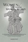Women of Wisdom Spoken Word : The Code-One Powerful Words of Encouragement to Rekindle Your Heart and Soul with the Word of God Unlock the Mystery of God in Your Life to Be Blessed Beyond Blessing - eBook