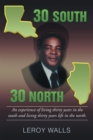 30 South/30 North : An Experience of Living Thirty Years in the North and Living Thirty Years Life in the South. - eBook
