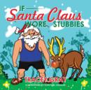If Santa Claus Wore Stubbies - Book