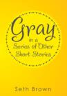 Gray in a Series of Other Short Stories - Book