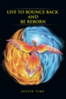Live to Bounce Back and Be Reborn - eBook