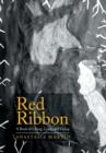 Red Ribbon : A Book of Living, Lying, and Dying - Book