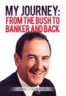 My Journey : From the Bush to Banker and Back - Book