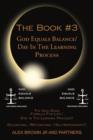 The Book #3 God Equals Balance/ Day in the Learning Process : The God Given Formula for Life/ Stay in the Learning Process!! Educational / Motivational - Book