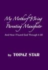 My Motherf*$%ing Parenting Manifesto : And How I Found God Through It All - Book