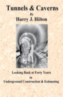 Tunnels & Caverns : Looking Back at Forty Years in Underground Construction & Estimating - eBook
