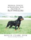 Medical, Genetic & Behavioral Risk Factors of Rottweilers - Book