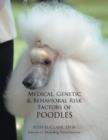 Medical, Genetic & Behavioral Risk Factors of Poodles - Book