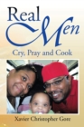 Real Men : Cry, Pray and Cook - eBook