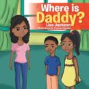 Where Is Daddy? - Book
