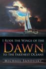 I Rode the Wings of the Dawn to the Farthest Oceans - Book