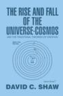 The Rise and Fall of the Universe-Cosmos : And the Traditional Theories of Creation - Book