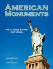 American Monuments : The Stories Behind Our Icons - Book