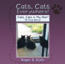 Cats, Cats Everywhere! : Cats, Cats in My Hair! - Book
