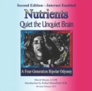 Nutrients Quiet the Unquiet Brain : A Four-Generation Bipolar Odyssey - eBook