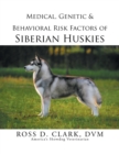 Medical, Genetic & Behavioral Risk Factors of Siberian Huskies - Book