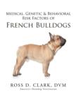 Medical, Genetic & Behavioral Risk Factors of French Bulldogs - Book