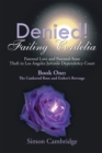 Denied! Failing Cordelia: Parental Love and Parental-State Theft in Los Angeles Juvenile Dependency Court : Book One: the Cankered Rose and Esther's Revenge - eBook
