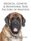 Medical, Genetic & Behavioral Risk Factors of Mastiffs - Book