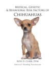 Medical, Genetic & Behavioral Risk Factors of Chihuahuas - Book