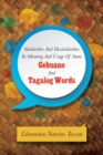 Similarities and Dissimilarities in Meaning and Usage of Some Cebuano and Tagalog Words - Book