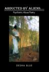 Abducted by Aliens.... : Psychiatric Abuse Poetry - Book