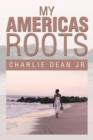 My Americas Roots - Book