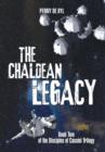 The Chaldean Legacy : Book Two of the Disciples of Cassini Trilogy - Book