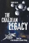 The Chaldean Legacy : Book Two of the Disciples of Cassini Trilogy - Book