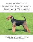 Medical, Genetic & Behavioral Risk Factors of Airedale Terriers - Book