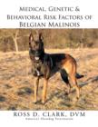 Medical, Genetic & Behavioral Risk Factors of Belgian Malinois - Book