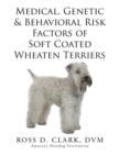 Medical, Genetic & Behavioral Risk Factors of Soft Coated Wheaten Terriers - Book