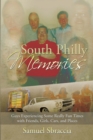 South Philly Memories : Guys Experiencing Some Really Fun Times with Friends, Girls, Cars, and Places - eBook