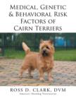 Medical, Genetic & Behavioral Risk Factors of Cairn Terriers - Book