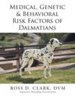 Medical, Genetic & Behavioral Risk Factors of Dalmatians - Book