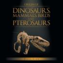 Origin of Dinosaurs, Mammals, Birds and Pterosaurs - Book