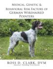 Medical, Genetic & Behavioral Risk Factors of German Wirehaired Pointers - Book