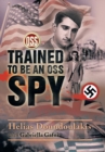 Trained to Be an OSS Spy - Book