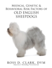 Medical, Genetic & Behavioral Risk Factors of Old English Sheepdogs - Book