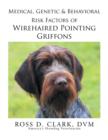 Medical, Genetic & Behavioral Risk Factors of Wirehaired Pointing Griffons - Book